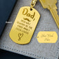 Dad you will always be the first man attractive Engraved Dog Tag Keychain