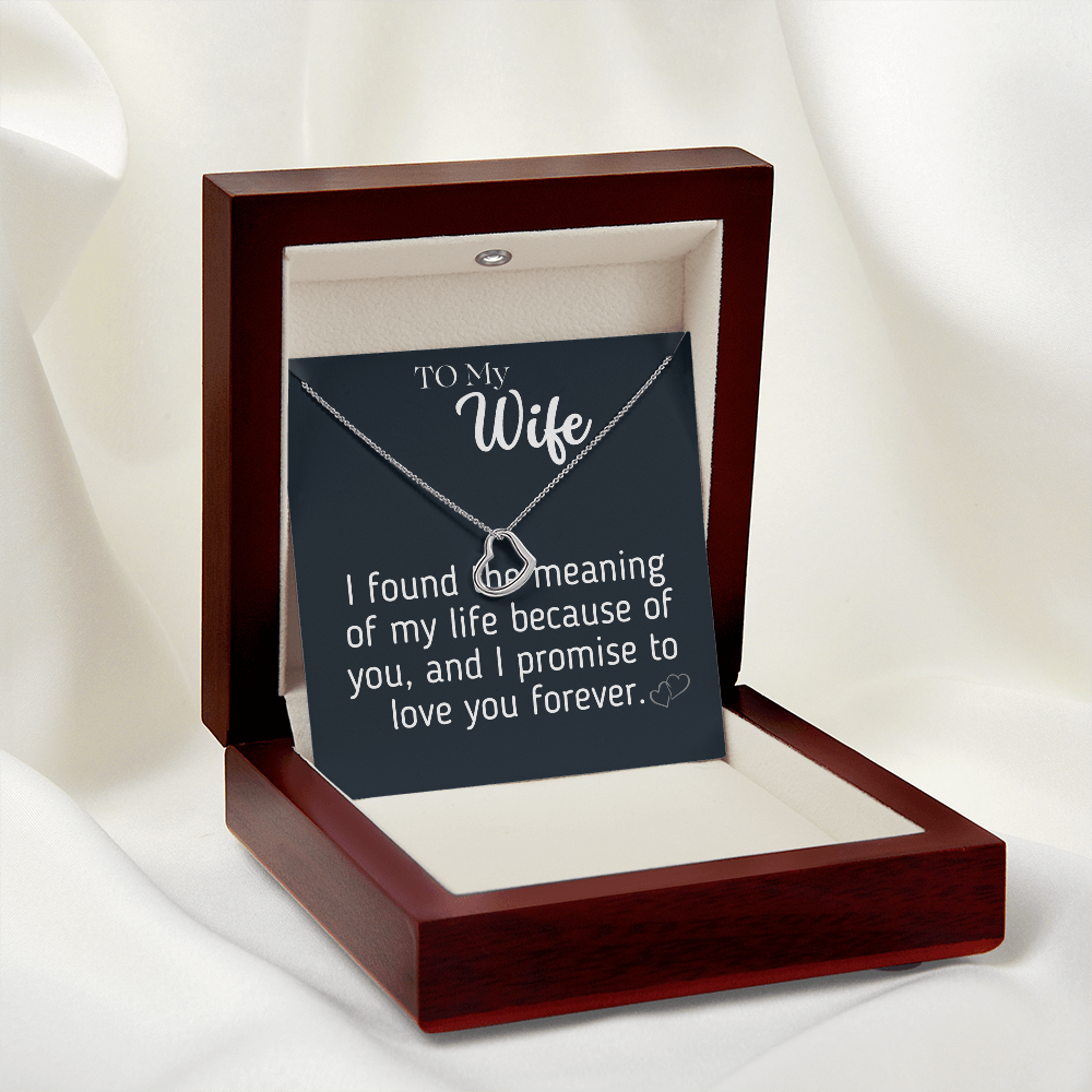 I found the meaning of my life because of you Delicate Heart necklase For YOUR loving Person ,My Gorgeous Wife .