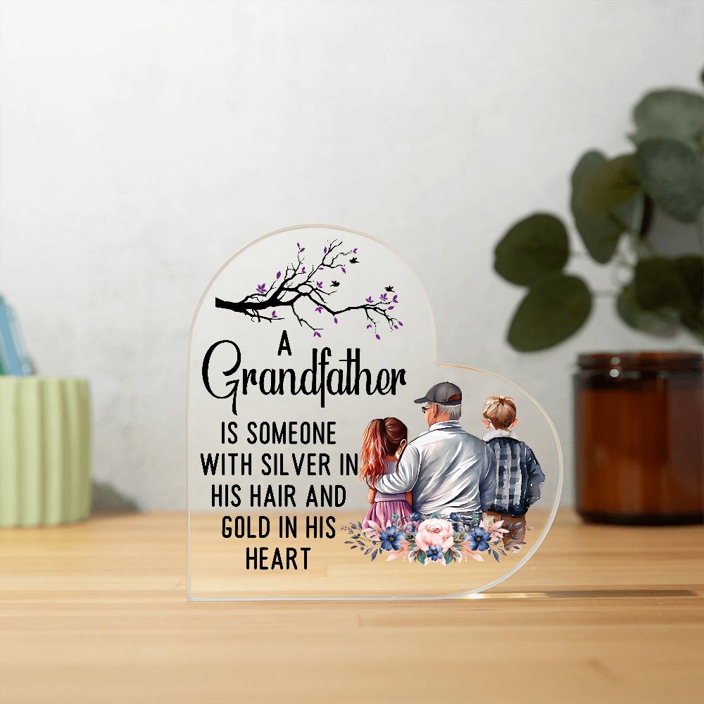 A Grandfather is someone with silver in his hair and gold in his Heart Printed Heart Shaped Acrylic Plaque!
