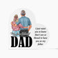 My Dear beloved Dad Printed Heart Shaped Acrylic Plaque