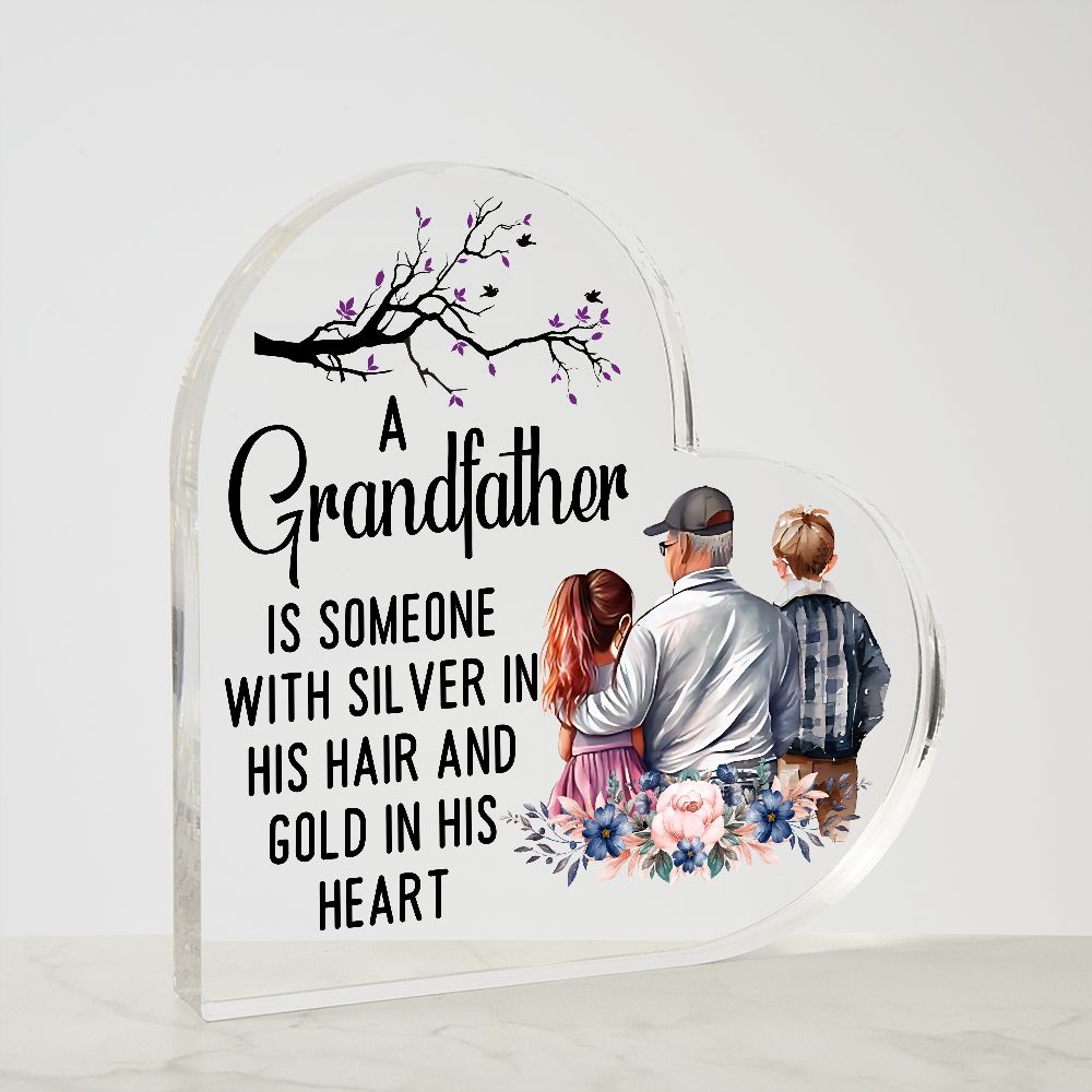 A Grandfather is someone with silver in his hair and gold in his Heart Printed Heart Shaped Acrylic Plaque!