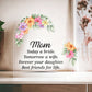 Mom Today a Bride Personalized Message To Mom Heart Shape Acrylic Plaque, Mother's Day Gifts From Daughter, Mom Gift Idea, Mom Birthday Gift, Gift For Mom