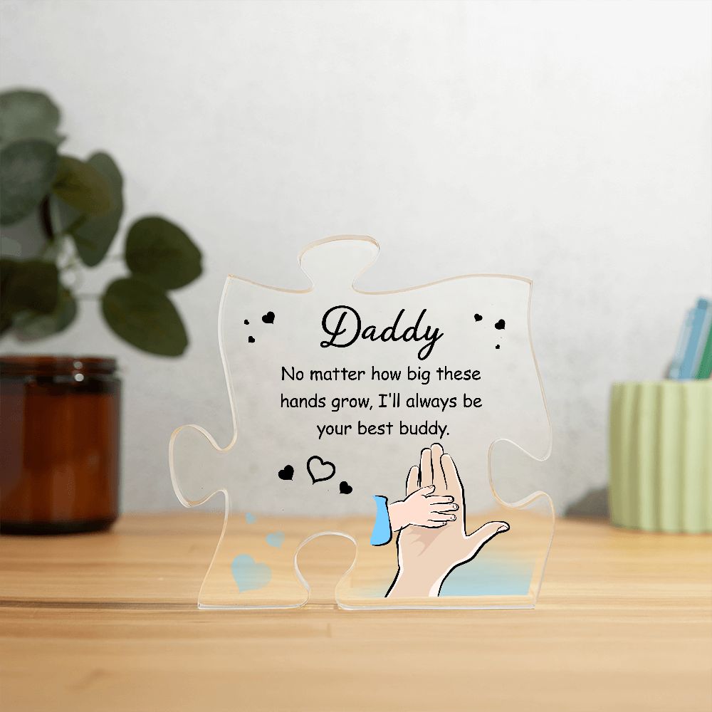 Daddy No matter how big these hands grow  Printed Acrylic Puzzle Plaque