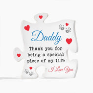 Daddy Thank You For Being A Special Piece Of My Life Printed Acrylic Puzzle Plaque