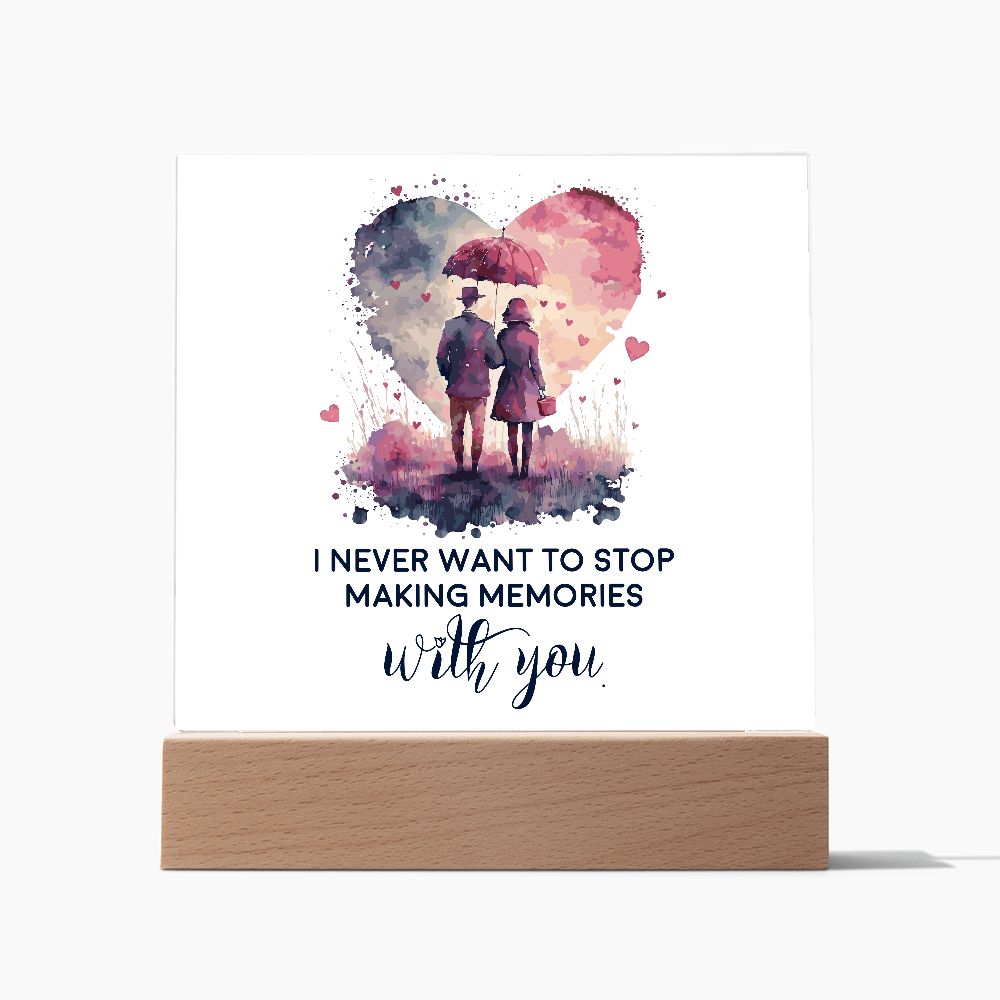 I never want to stop making memories with you Square Acrylic Plaque