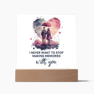 I never want to stop making memories with you Square Acrylic Plaque
