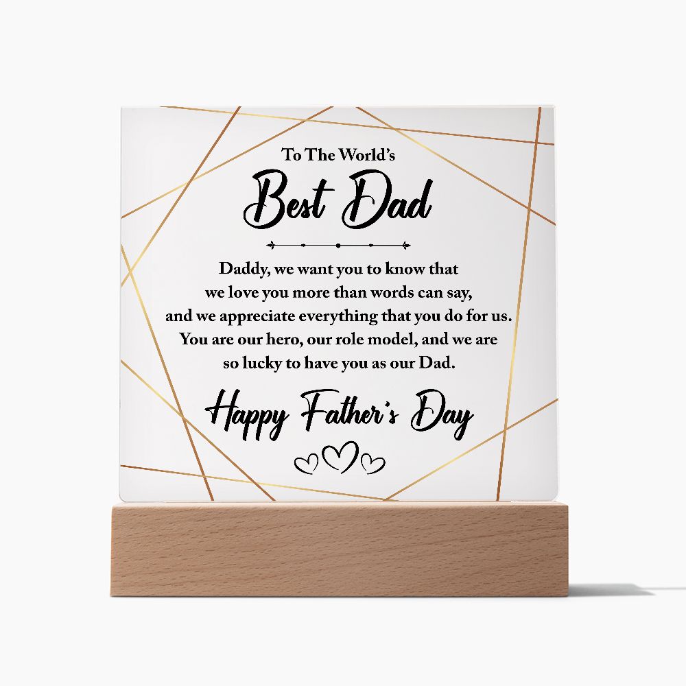 Acrylic Plaque, Fathers Day Gift, Loving Message, Best Gifts For Dad, Fathers Day, LED Gift, Fathers Day Plaque, To the Worlds Best Dad