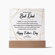 Acrylic Plaque, Fathers Day Gift, Loving Message, Best Gifts For Dad, Fathers Day, LED Gift, Fathers Day Plaque, To the Worlds Best Dad