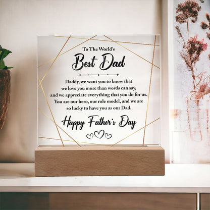 Acrylic Plaque, Fathers Day Gift, Loving Message, Best Gifts For Dad, Fathers Day, LED Gift, Fathers Day Plaque, To the Worlds Best Dad