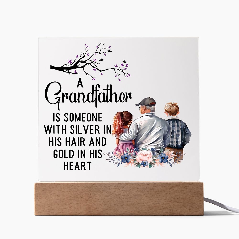 A Grandfather Is Someone With Silver In His Hair Square Acrylic Plaque!