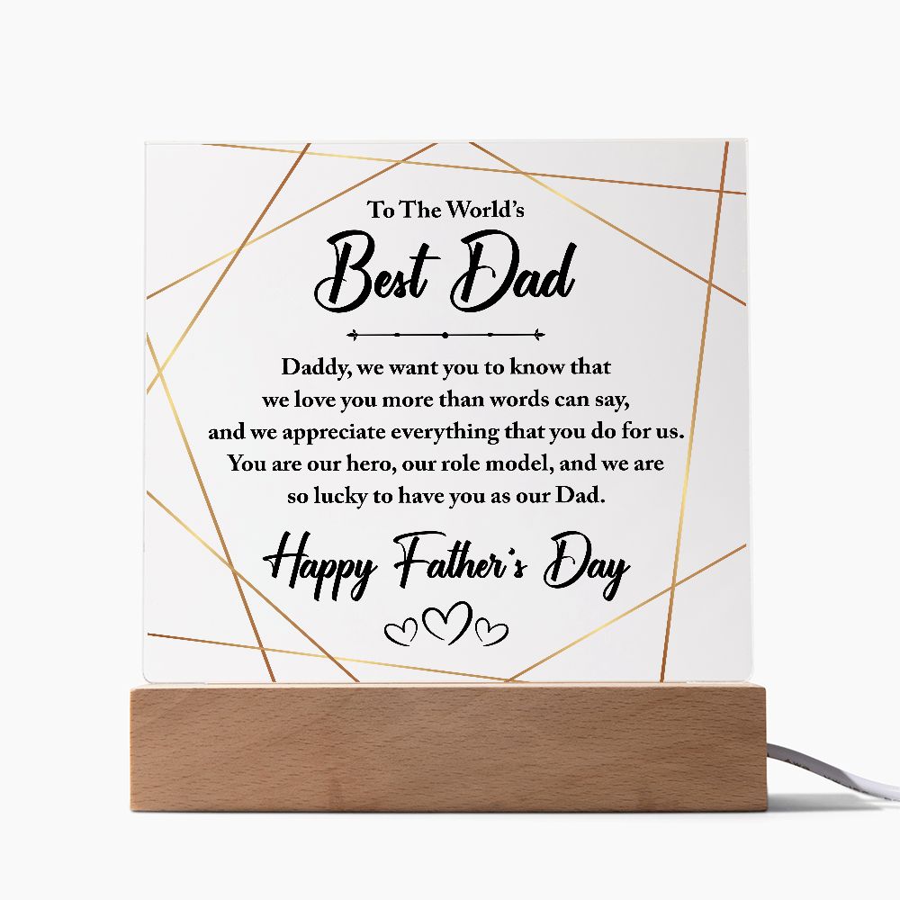 Acrylic Plaque, Fathers Day Gift, Loving Message, Best Gifts For Dad, Fathers Day, LED Gift, Fathers Day Plaque, To the Worlds Best Dad