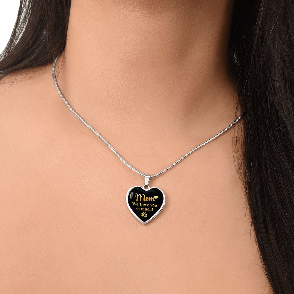 Mom we love you so much - Heart Necklase.