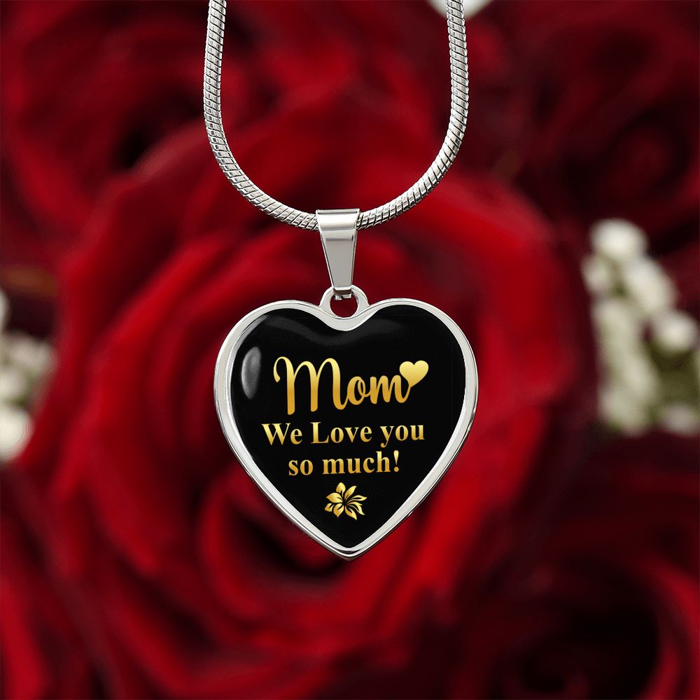 Mom we love you so much - Heart Necklase.