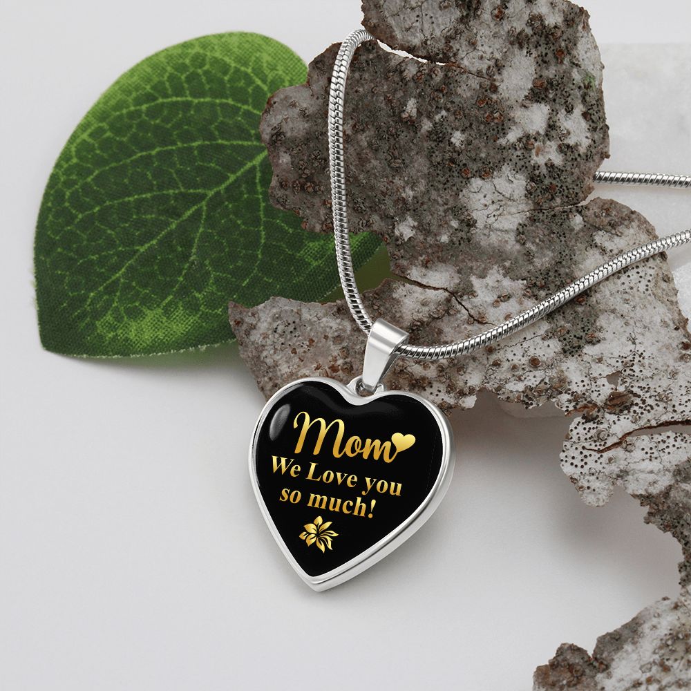 Mom we love you so much - Heart Necklase.
