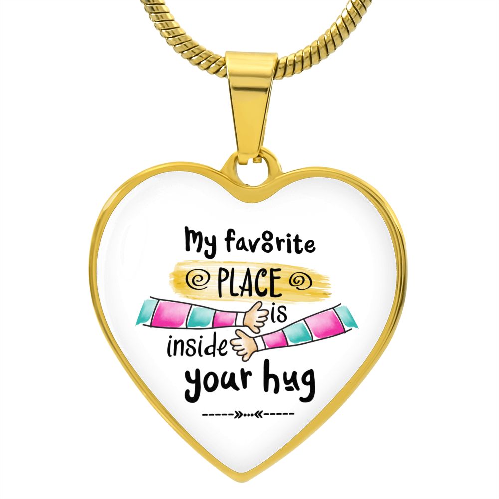 My favourite place is inside your hug customized Heart Necklase.