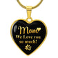Mom we love you so much - Heart Necklase.