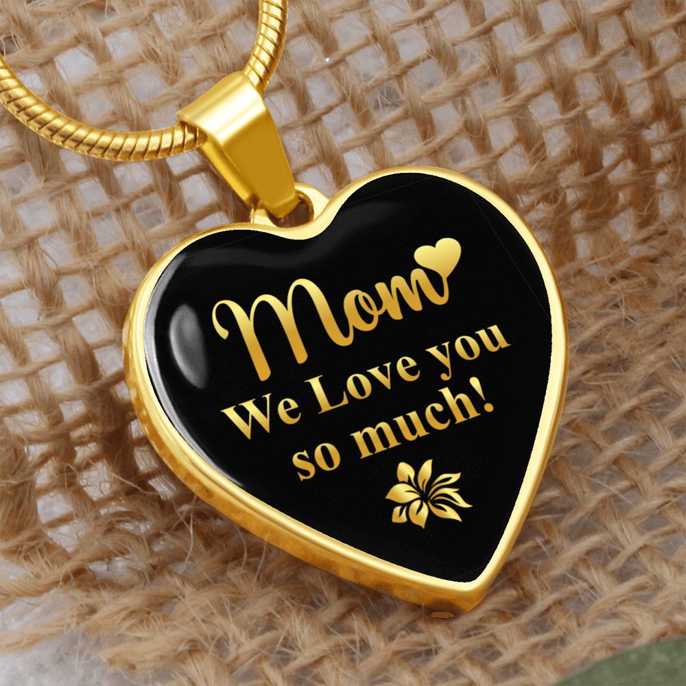 Mom we love you so much - Heart Necklase.