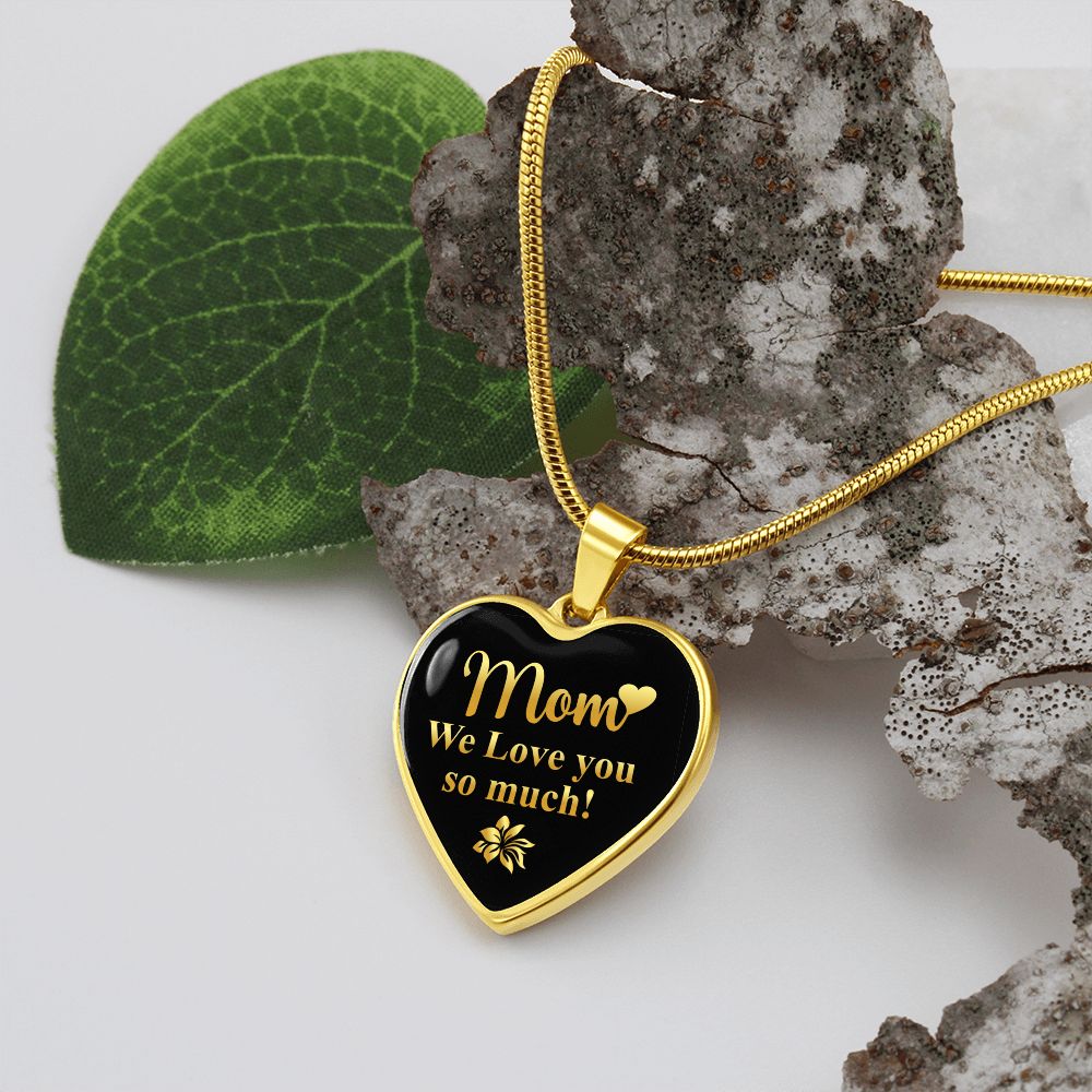 Mom we love you so much - Heart Necklase.
