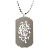 Born To Fight Engraved Dog Tag Necklace!