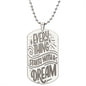 Every Thing Starts With a DREAM eye catching Engraved Dog Tag Necklace!