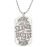 Work Hard In Silence unique and eye catching Engraved Dog Tag Necklace!