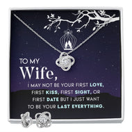 To My Wife I may Not Be Your First Love -Love Knot Necklase.