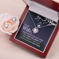 To My Wife I may Not Be Your First Love -Love Knot Necklase.
