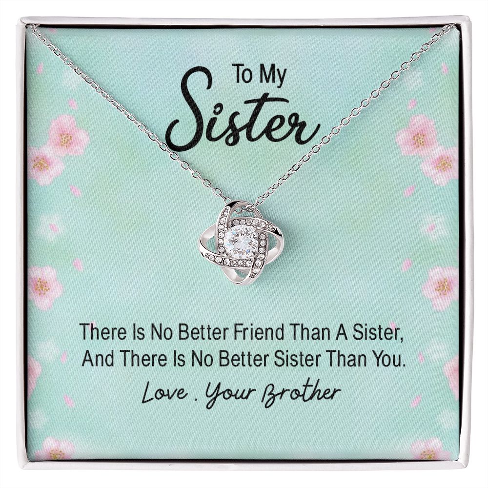 To My Sister There Is No Better Friend Than A Sister -Love Knot Necklase Birthday Gifts for Women - Unique Sister Gifts from Sister,Brother,Friend,Classmate,for Valentines Day,Graduation,Thanksgiving or Christmas .