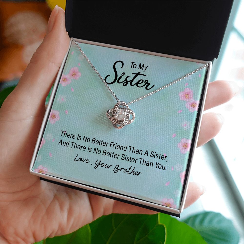 To My Sister There Is No Better Friend Than A Sister -Love Knot Necklase Birthday Gifts for Women - Unique Sister Gifts from Sister,Brother,Friend,Classmate,for Valentines Day,Graduation,Thanksgiving or Christmas .
