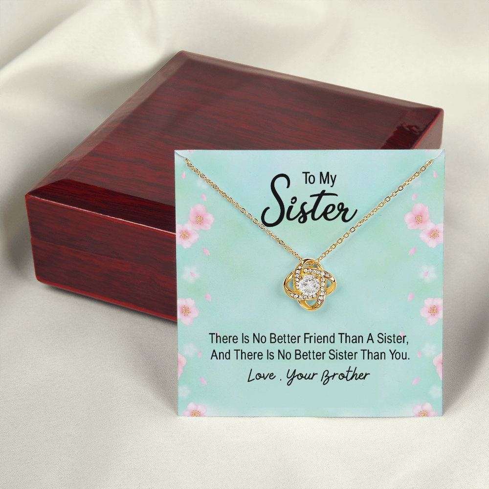 To My Sister There Is No Better Friend Than A Sister -Love Knot Necklase Birthday Gifts for Women - Unique Sister Gifts from Sister,Brother,Friend,Classmate,for Valentines Day,Graduation,Thanksgiving or Christmas .