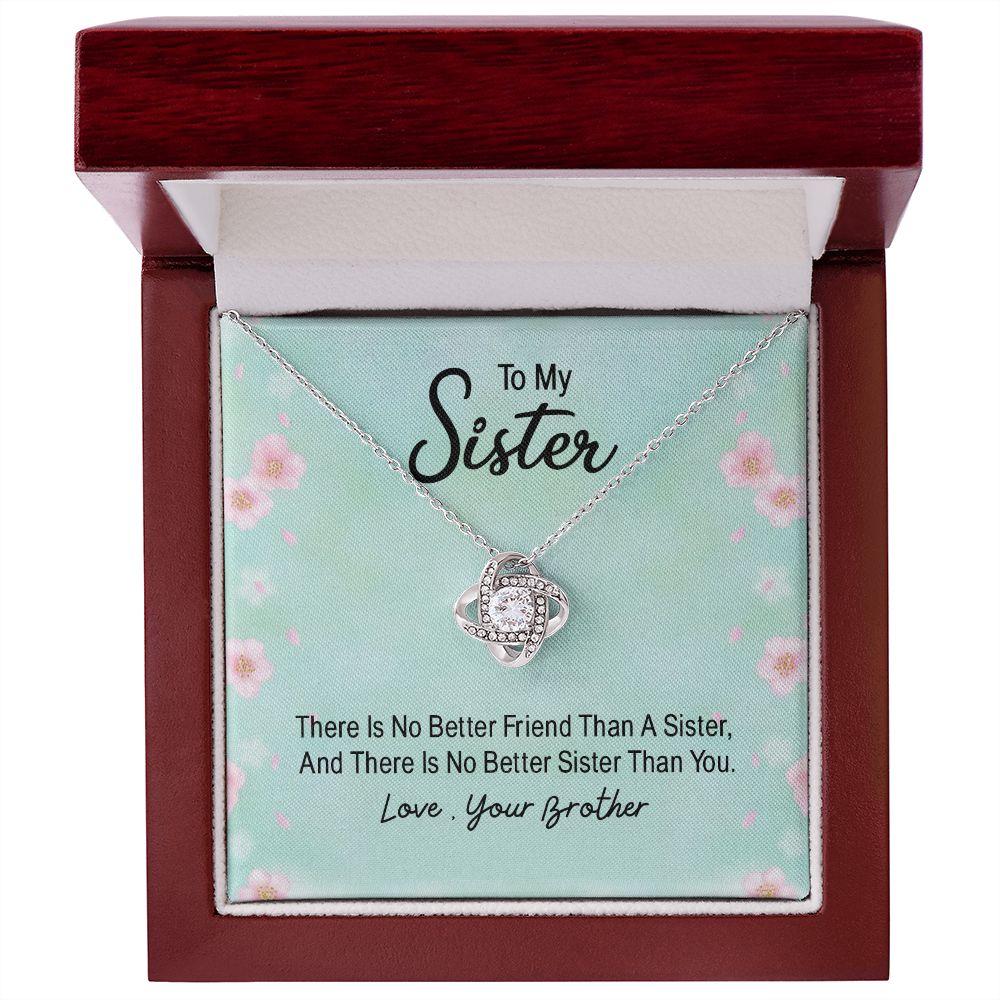 To My Sister There Is No Better Friend Than A Sister -Love Knot Necklase Birthday Gifts for Women - Unique Sister Gifts from Sister,Brother,Friend,Classmate,for Valentines Day,Graduation,Thanksgiving or Christmas .