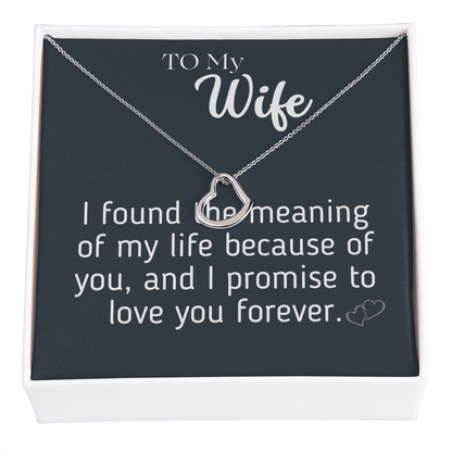 I found the meaning of my life because of you Delicate Heart necklase For YOUR loving Person ,My Gorgeous Wife .