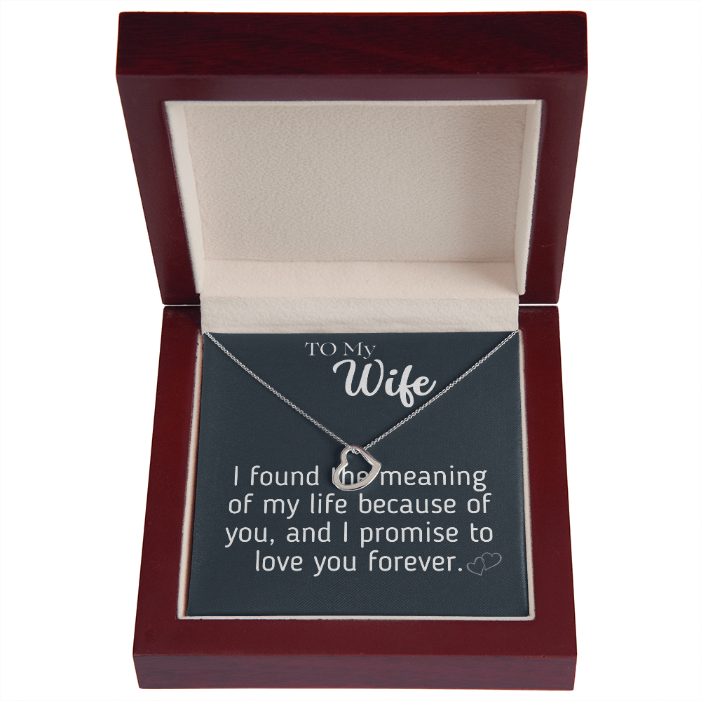 I found the meaning of my life because of you Delicate Heart necklase For YOUR loving Person ,My Gorgeous Wife .