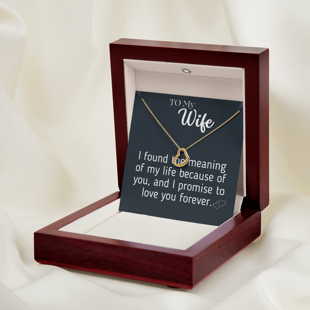 I found the meaning of my life because of you Delicate Heart necklase For YOUR loving Person ,My Gorgeous Wife .