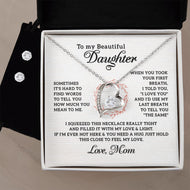 To my Beautiful Daughter Sometimes It's Hard To Find Words ,Forever love Necklase