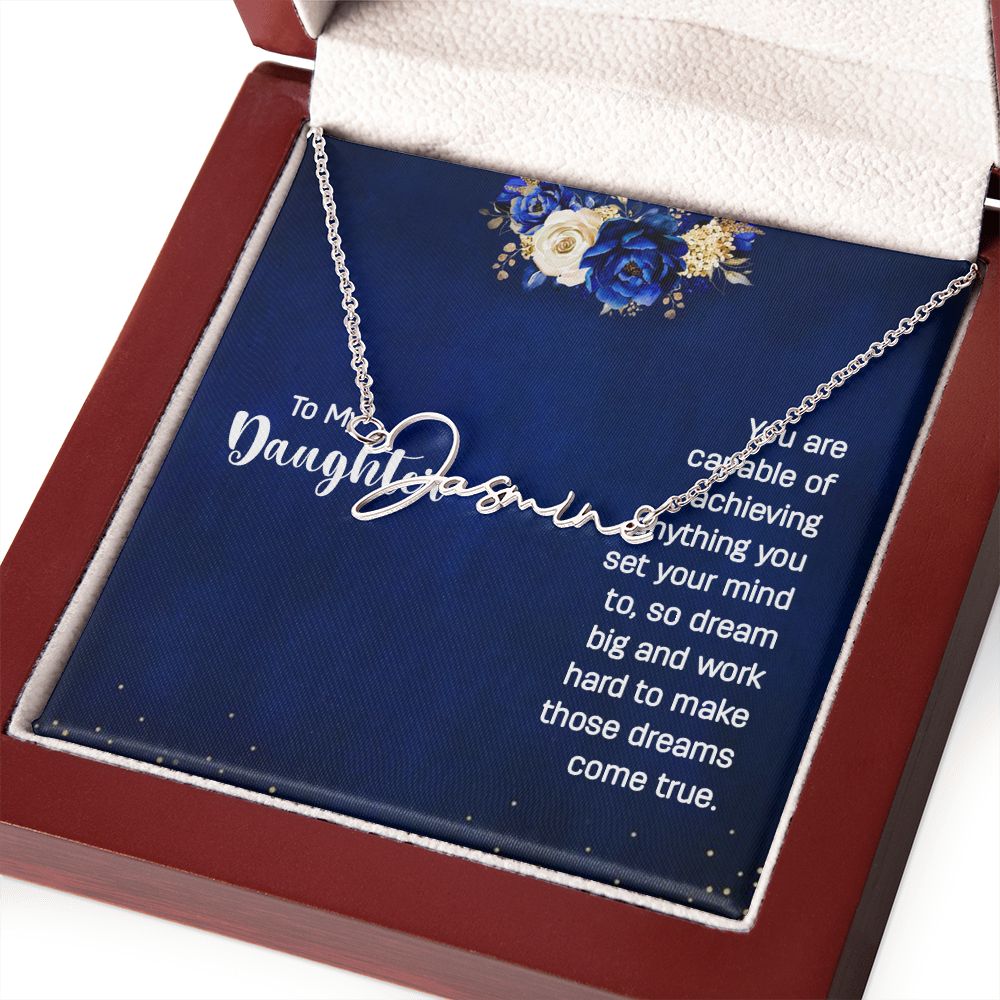 To my daughter - You are capable of achieving anything Signature Style Name Necklace!