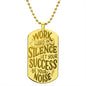 Work Hard In Silence unique and eye catching Engraved Dog Tag Necklace!