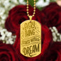 Every Thing Starts With a DREAM eye catching Engraved Dog Tag Necklace!